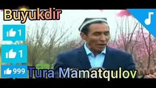 Tura Mamatqulov Buyukdir MUSIC version | Тура Маматкулов Буйукдир Мусик версион