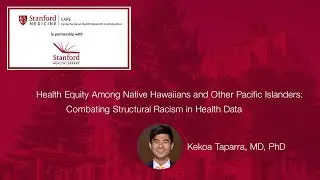 Health Equity Among Native Hawaiians & Other Pacific Islanders: Combating Structural Racism in Data