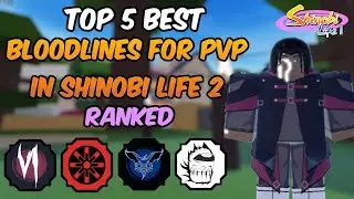 Top 5 BEST Bloodlines for PvP in Shinobi Life 2