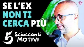 Non Mi Cerca Più: 5 Scioccanti Motivi!