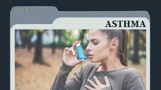 Asthma | Case Studies | Dr. Christina Rahm