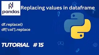 #15   Pandas Tutorial | Replacing values in a Dataframe