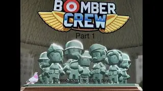 Bomber Crew Pt. 1 First Mission!