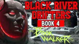 Black River Drifters Walkthrough (Book 4) - The Bookwalker: Thief of Tales