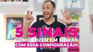 5 SINAIS EM LIBRAS COM ESSA CONFIGURAÇÃO DE MÃO