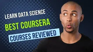Learn Data Science: Best Coursera Courses Reviewed
