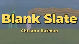 Chicano Batman - Blank Slate (Lyrics)