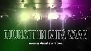 Kuningas Pähkinä & Setä Tamu - Duunattiin Mitä Vaan