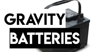 DIY Idea Generator:Gravity Batteries and Other Storage