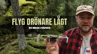 Flyga drönare lågt  - vinklar & perspektiv som öppnar nya möjligheter!