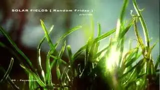 Solar Fields [ Random Friday ] Preview