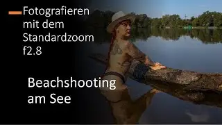 Beachshooting mit Standardzoom f2.8 - am See
