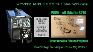 Vevor Mig-160S 160 amp 3-1 Mig welder for DIM DIY Projects