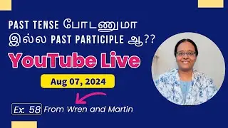 Simple Past or Past Participle | From Wren and Martin | YouTube Live on August 07, 2024 at 11 pm IST