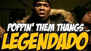 G-Unit - Poppin' Them Thangs (Legendado) Tradução