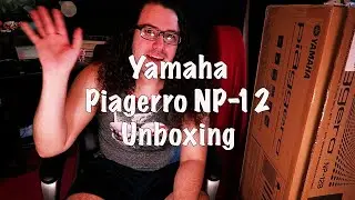 Yamaha Piaggero NP-12 Piano Unboxing