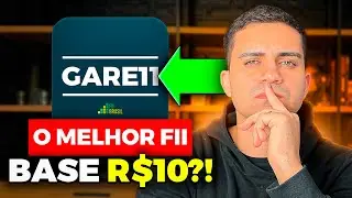(MUDOU TUDO) NOVO GARE11: É O MELHOR FUNDO IMOBILIÁRIO BASE R$10 DE 2024? (OPINIÃO SINCERA)