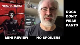 Dogs Don't Wear Pants -- Spoiler Free Review