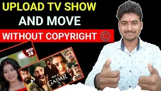 Upload TV Shows to Youtube and Upload Movies on Youtube without Copyright 100% Monetization