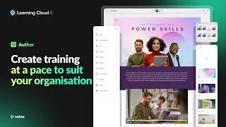 Learning Cloud 6 | Author - Create training at a pace to suit your organisation.