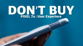 The Truth About Pixel 7a – Don't Buy It!