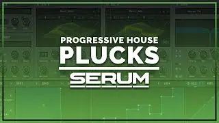 How To Make A Progressive House Pluck In Serum (Deadmau5, Eric Prydz)