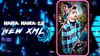 HAWA HAWA 2.0 🥵🔥 || NEW TREND XML 🌈😻 || NEW XML FILE 💥💦 || @x7armaneditz