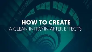 How to Create a Clean Intro in After Effects!