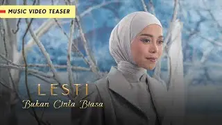 New Single! Lesti - Bukan Cinta Biasa | Music Video Teaser