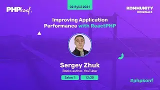 PHPKonf 2021 - Sergey Zhuk: Improving Application Performance with ReactPHP