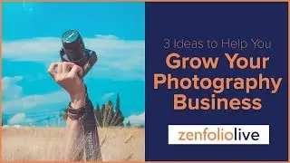 👨‍🏫 3 Ideas to Help You Grow Your Photography Business in 2020 - ZenfolioLive E171 | Zenfolio
