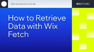 How to Retrieve Data with Wix Fetch
