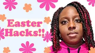 Easter Hacks!