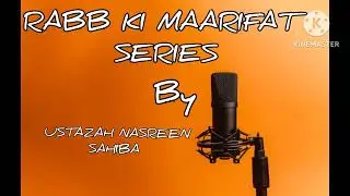Rab ki maarifat (13) by USTAZAH nasreen #bayan #urdu #islamicvideo #islam#allah