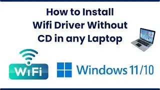 How to Install Wifi Driver Without CD in any Laptop