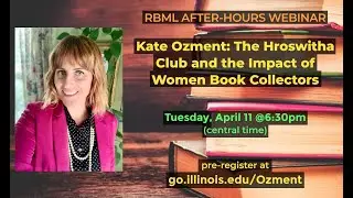 Kate Ozment Lecture: The Hroswitha Club and the Impact of Women Book Collectors — April 11, 2023