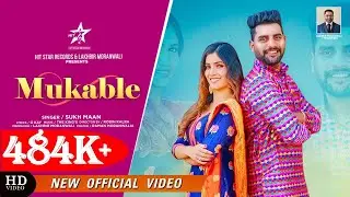 Mukable (Official Video) Sukh Maan || Thee Kings || Latest Punjabi Song 2021|| Hit Star Records||