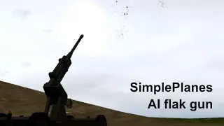 SimplePlanes - Enemy flak gun demo (AA gun for Aggressive AI)