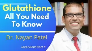 Glutathione All You Need To Know | Dr Nayan Patel Ep1