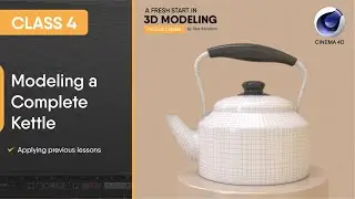 Cinema4D Class 4 | Modeling a Complete kettle 3D Product | 3D Modeling for Beginners