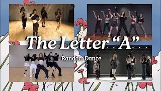 RANDOM DANCE THE LETTER “A”