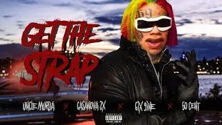 6ix9ine Ruins - Get The Strap