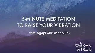 POWERFUL 5-MINUTE MEDITATION | Raise Your Vibration with Agapi Stassinopoulos