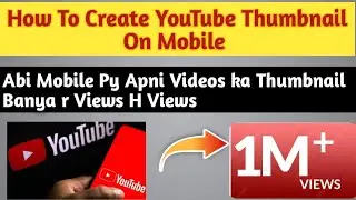 How To Make Thumbnail For YouTube Videos On Mobile [ 2022 ].