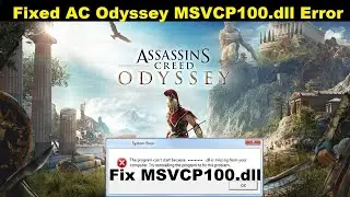 How To Fix Assassin's Creed Odyssey msvcp100.dll Missing Error | Fixed msvcp100.dll in AC ODYSSEY