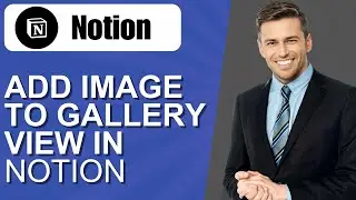 How to Add Image to Gallery View in Notion