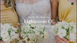 INSTALL | How to Install Presets & Profiles in Lightroom CC | REFINED Co