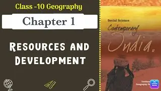 Class 10 Geography Chapter 1 | Resources and Development Full Chapter