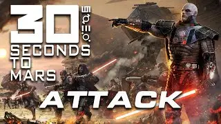 Star Wars: The Old Republic | Attack - Thirty Seconds to Mars【GMV】