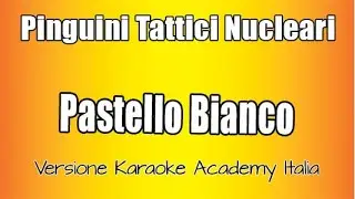 Pinguini Tattici Nucleari - Pastello Bianco (Versione Karaoke Academy Italia)